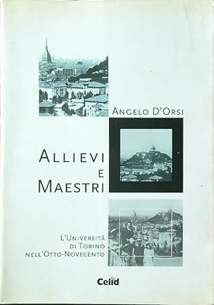 Bild des Verkufers fr Allievi e maestri. L'Universita' di Torino nell'Otto-Novecento zum Verkauf von Librodifaccia