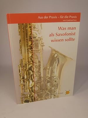 Immagine del venditore per Aus der Praxis - fr die Praxis - Was man als Saxofonist wissen sollte von . venduto da ANTIQUARIAT Franke BRUDDENBOOKS