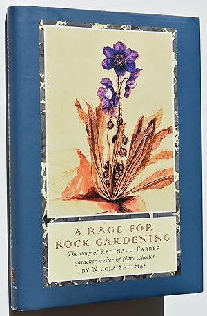 Seller image for A RAGE FOR ROCK GARDENING The Story Of Reginald Farrer, Gardener, Writer & Plant Collector for sale by Dodman Books