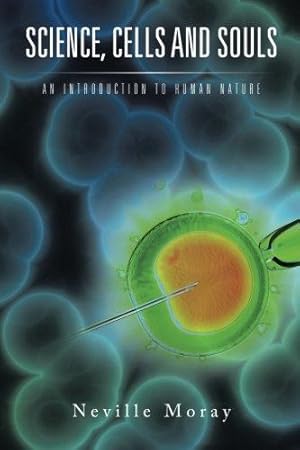 Seller image for SCIENCE, CELLS AND SOULS: AN INTRODUCTION TO HUMAN NATURE for sale by WeBuyBooks