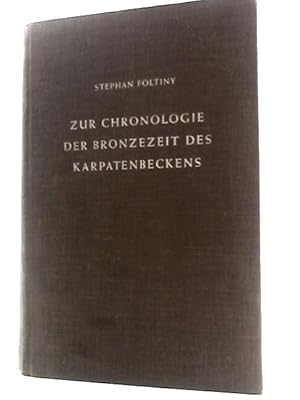 Bild des Verkufers fr Die Chronologie Der Bronzezeit Des Karpatenbeckens zum Verkauf von World of Rare Books