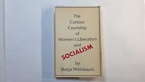 Seller image for The Curious Courtship of Women's Liberation and Socialism for sale by Gebrauchtbcherlogistik  H.J. Lauterbach