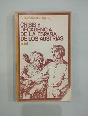 Imagen del vendedor de Crisis y decadencia de la España de los Austrias a la venta por Saturnàlia Llibreria