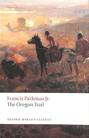 Seller image for The Oregon Trail (Oxford World's Classics) for sale by M Godding Books Ltd