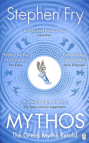 Seller image for Mythos: The Greek Myths Retold (Stephen Fry?s Greek Myths, 1) for sale by M Godding Books Ltd
