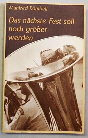 Bild des Verkufers fr Das nchste Fest soll noch grer werden. Mit kleiner Handzeichnung und Signatur des Verfassers. zum Verkauf von Antiquariat Martin Barbian & Grund GbR