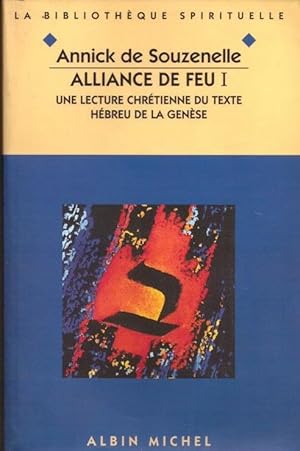 Alliance de feu t1- une lecture chrétienne du texte hebreu de la Genèse