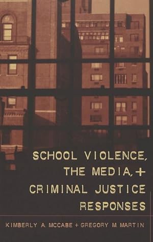 Bild des Verkufers fr School Violence, the Media, and Criminal Justice Responses zum Verkauf von AHA-BUCH GmbH