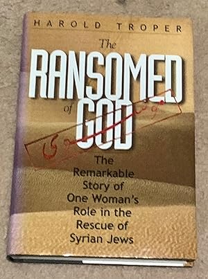 The Ransomed of God: The Remarkable Story of One Woman's Role in the Rescue of Syrian Jews (Signe...
