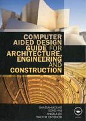 Bild des Verkufers fr Computer Aided Design Guide for Architecture, Engineering and Construction zum Verkauf von AHA-BUCH GmbH