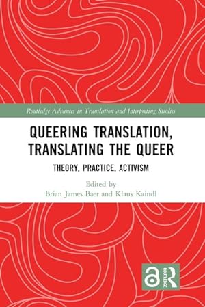 Bild des Verkufers fr Queering Translation, Translating the Queer : Theory, Practice, Activism zum Verkauf von AHA-BUCH GmbH