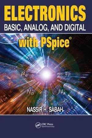 Seller image for Electronics : Basic, Analog, and Digital with PSpice for sale by AHA-BUCH GmbH