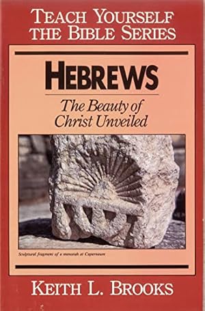 Imagen del vendedor de Hebrews: The Beauty of Christ Unveiled a la venta por Reliant Bookstore