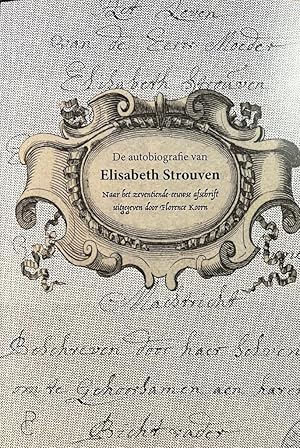 Bild des Verkufers fr De autobiografie van Elisabeth Strouven, naar het zeventiende eeuwse afschrift uitgegeven door Florence Koorn, Uitgeverij Panchaud Amsterdam 2021, 429 pp. zum Verkauf von Antiquariaat Arine van der Steur / ILAB