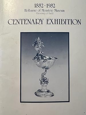 Museum catalogue 1982 I Cetenary exhibition of Silver in the Holburne Collection 1982, Holburne o...