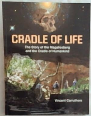 Imagen del vendedor de Cradle of Life: The Story of the Magaliesberg and the Cradle of Humankind a la venta por Chapter 1