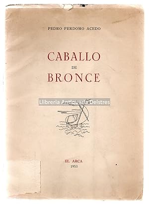 Imagen del vendedor de Caballo de bronce. [Dedicatoria autgrafa y firma del autor]. a la venta por Llibreria Antiquria Delstres