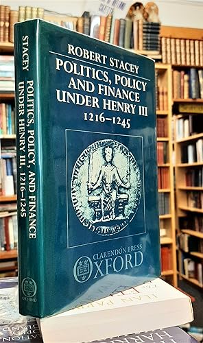 Politics, Policy and Finance under Henry III 1216-1245