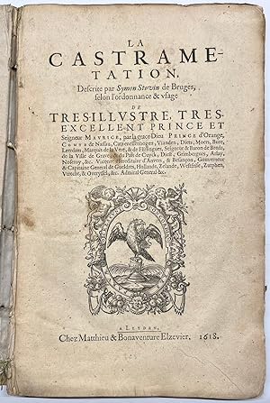 Seller image for [Rare title issue, 1618, Militaria] La Castrametation. Nouvelle manire de fortification par escluses. Leyden, M. & B. Elzevier, 1618, 2 parts in 1 vol., (8),54; (4), 61 pp. for sale by Antiquariaat Arine van der Steur / ILAB