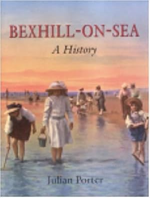 Bexhill-on-Sea: A History