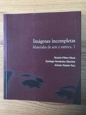 Seller image for Imgenes incompletas. Materiales de arte y esttica, 1 for sale by Vrtigo Libros