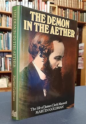 The Demon in the Aether: The Story of James Clerk Maxwell