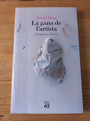 Imagen del vendedor de La gana de l'artista. Divagaciones sobre art a la venta por Vrtigo Libros