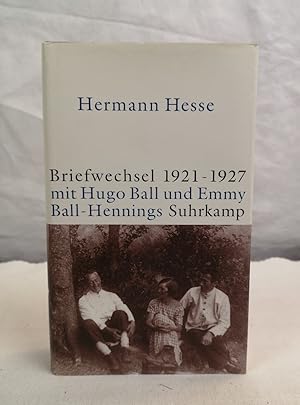 Seller image for Briefwechsel 1921 bis 1927 mit Hugo Ball und Emmy Ball-Hennings. Hermann Hesse ; Emmy Ball-Hennings ; Hugo Ball. Hrsg. und kommentiert von Brbel Reetz for sale by Antiquariat Bler