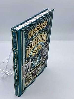 Immagine del venditore per The Steampunk User's Manual An Illustrated Practical and Whimsical Guide to Creating Retro-Futurist Dreams venduto da True Oak Books