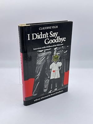 Seller image for I Didn't Say Goodbye Interviews with Children of the Holocaust for sale by True Oak Books