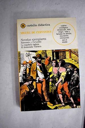 Novelas ejemplares:: Rinconete y Cortadillo ; La española inglesa ; El licenciado Vidriera