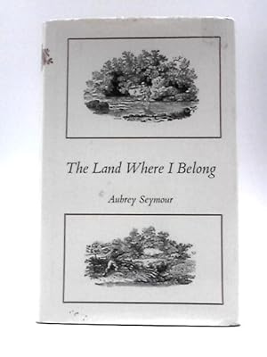 Seller image for The Land Where I Belong for sale by World of Rare Books