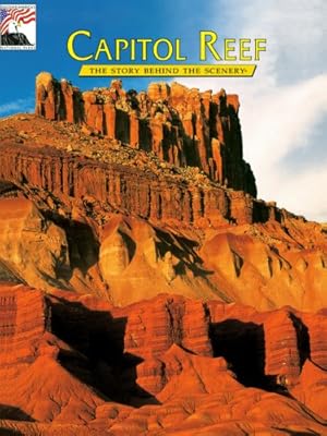 Seller image for Capitol Reef: The Story Behind the Scenery for sale by Reliant Bookstore