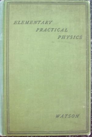 Elementary Practical Physics A Laboratory Manual for Use in Organized Science Schools.