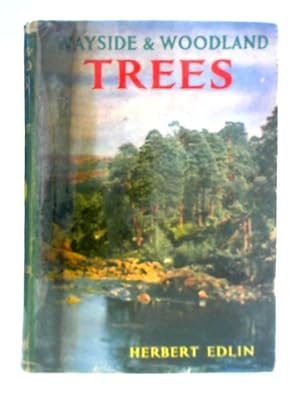 Bild des Verkufers fr Wayside and Woodland Trees: a Guide to the Trees of Britain and Ireland zum Verkauf von World of Rare Books