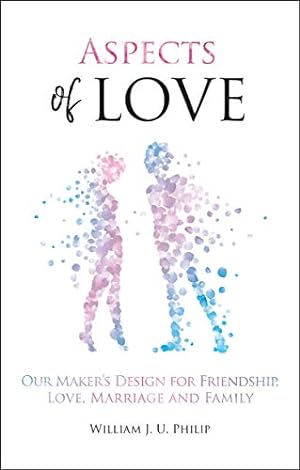Bild des Verkufers fr Aspects of Love: Our Makers design for friendship, love, marriage and family zum Verkauf von Reliant Bookstore