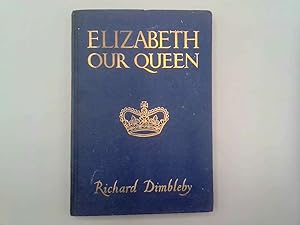 Image du vendeur pour Elizabeth our Queen mis en vente par Goldstone Rare Books
