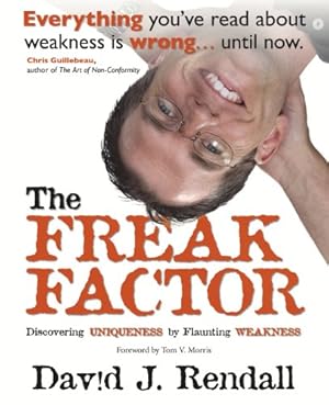 Image du vendeur pour The Freak Factor: Discovering Uniqueness by Flaunting Weakness mis en vente par Reliant Bookstore
