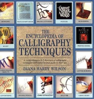 Immagine del venditore per The Encyclopedia of Calligraphy Techniques: A Comprehensive A-Z Directory of Calligraphy Techniques and a Step-by-step Guide to Their Use venduto da WeBuyBooks