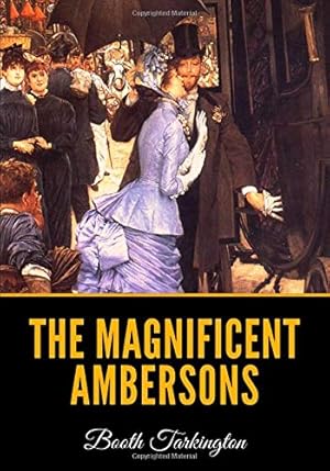 Image du vendeur pour The Magnificent Ambersons mis en vente par Reliant Bookstore