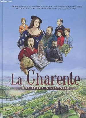 Bild des Verkufers fr La Charente - Une terre d'histoire zum Verkauf von Le-Livre