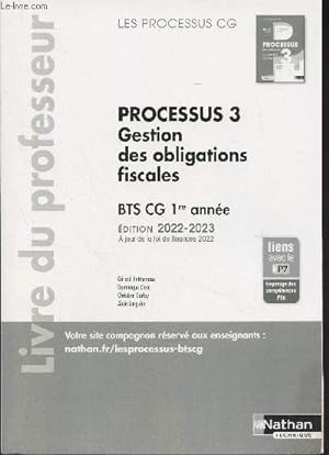 Seller image for Processus 3 Gestion des obligations fiscales - BTS CG 1re anne - Edition 2022-2023 - "Les processus CG" - Livre du professeur for sale by Le-Livre