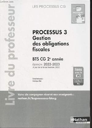 Seller image for Processus 3 Gestion des obligations fiscales - BTS CG 2e anne - Edition 2022-2023 - "Les processus CG" - Livre du professeur for sale by Le-Livre