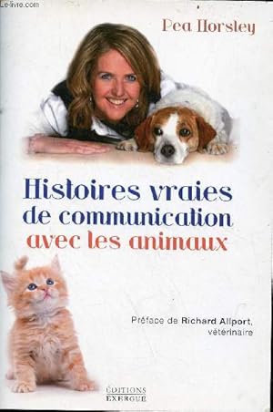 Bild des Verkufers fr Histoires vraies de communication avec les animaux. zum Verkauf von Le-Livre