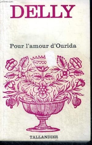 Image du vendeur pour POUR L'AMOUR D'OURIDA- floralies N37 mis en vente par Le-Livre