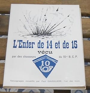 L'Enfer de 14 et de 15 vécu par des chasseurs du 10ème B.C.P