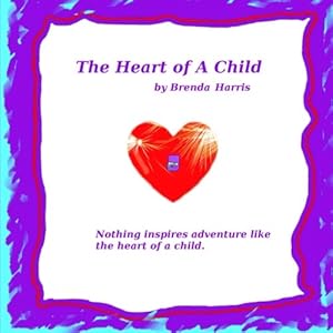 Seller image for Heart of A Child for sale by BuenaWave