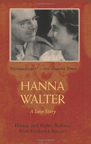 Immagine del venditore per Hanna and Walter: A Love Story by Kohner, Julie [Paperback ] venduto da booksXpress