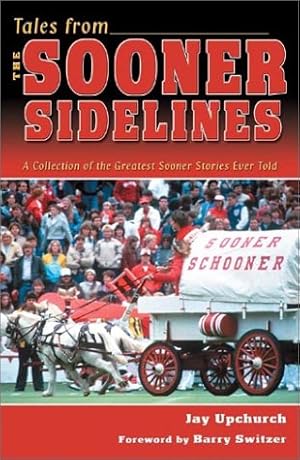 Imagen del vendedor de Tales from the Sooner Sidelines: Oklahoma Football Legacy and Legends a la venta por BuenaWave