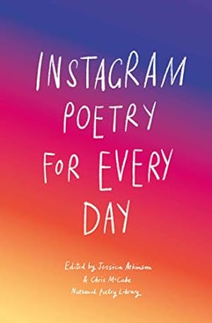 Immagine del venditore per Instagram Poetry for Every Day: The Inspiration, Hilarious, and Heart-breaking Work of Instagram Poets venduto da BuenaWave